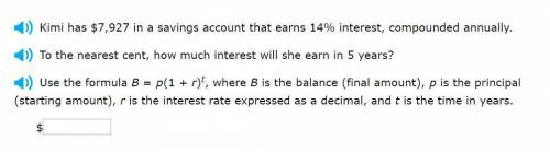 Correct answers only please! To the nearest cent, how much interest will she earn in 5 years? Use t