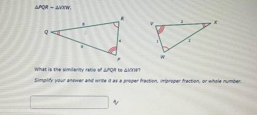 What is the similarity ratio of PQR to VXW?Simplify your answer and write it as a proper fraction,