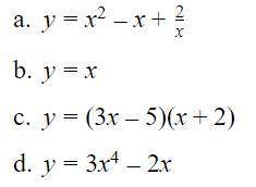 . Which one of the following equations is not a polynomial? Explain your reason. *