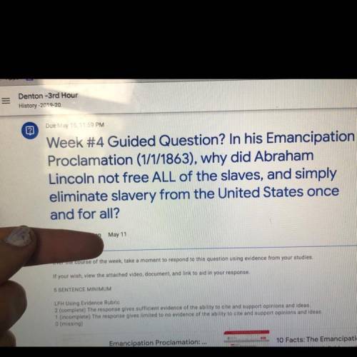 Week #4 Guided Question? In his Emancipation Proclamation (1/1/1863), why did Abraham Lincoln not f