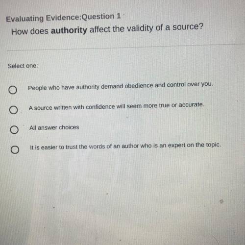 Evaluating Evidence:Question 1 How does authority affect the validity of a source?