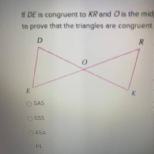 If DE is congruent to KR and O is the midpoint of ER and DK, which of the following congruence post