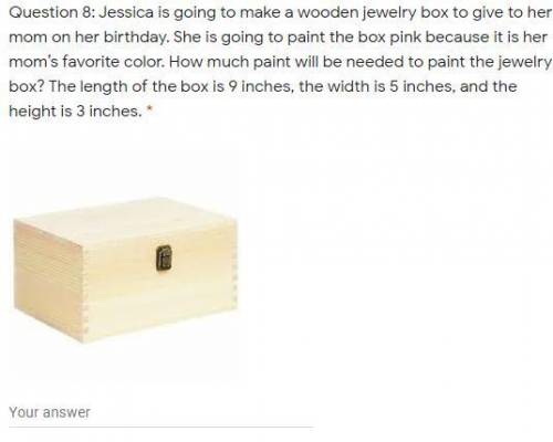 Plss help find how much paint will be needed to paint the jewelry box?