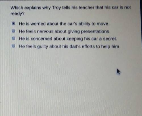 Read this excerpt from a story.

Which explains why Troy tells his teacher that his car is notread
