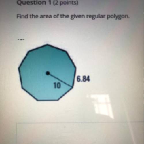 Find the area of the given regular polygon.
Please help