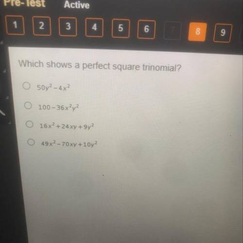 Which shows a perfect square trinomial please help soon