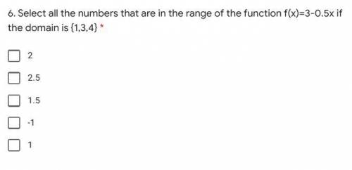 Select all the numbers that are in the range of the function f(x)=3-0.5x if the domain is {1,3,4}