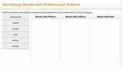 Look for prefixes and suffixes in these words and move each word into its correct category