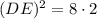 (DE)^2=8 \cdot 2