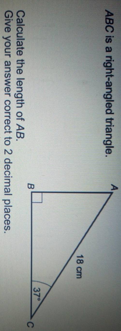 ABC is a right-angled triangle.

A18 cm37°BСCalculate the length of AB.Give your answer correct to