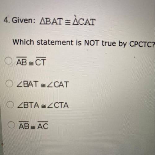 Given: Triangle BAT is congruent to triangle CAT
Which statement is NOT true by CPCTC