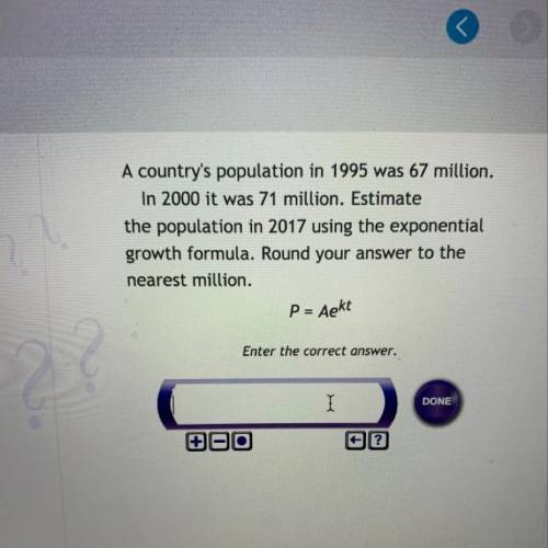 A country's population in 1995 was 67 million. In 2000 it was 71 million. Estimate the population i