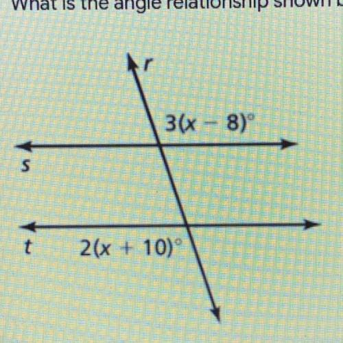 What is the angle relationship shown below?

A)Corresponding
B)Same side interior
C)Alternate inte