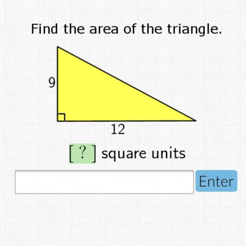 Find the area of the triangle. ? square units