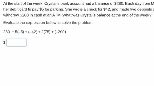 At the start of the week, Crystal’s bank account had a balance of $280. Each day from Monday to Fri