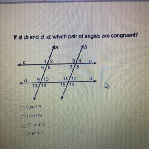 Pls help. If al lb and cl ld, which pair of angles are congruent.