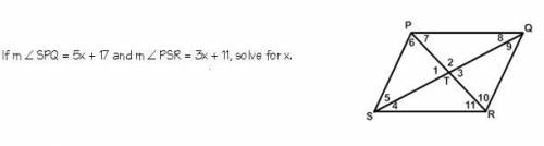 If m< SPQ = 5x + 17 and m< PSR = 3x + 11, solve for x...