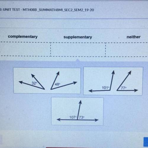 Time sensitive!

Classify each pair of angles as complementary, supplementary, or neither.
Drag an