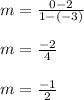 m=\frac{0- 2}{1-(-3)}\\\\m= \frac{-2}{4} \\\\m= \frac{-1}{2}
