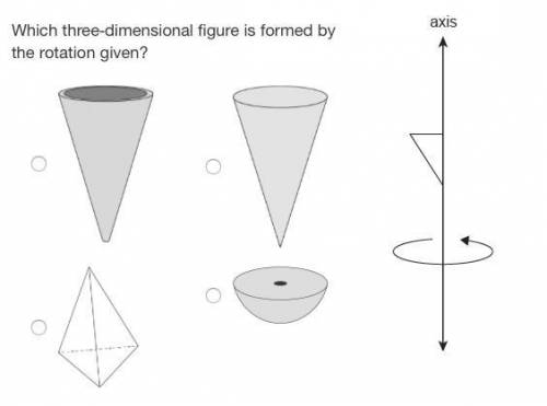 Which three-dimensional figure is formed by the rotation given?

Please Help!! 
Thanks:)