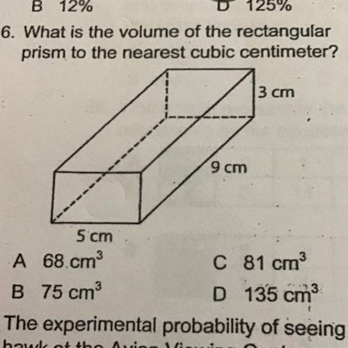 What is the volume of the rectangular

prism to the nearest cubic centimeter?
A 68.cm
B 75 cm
C 81