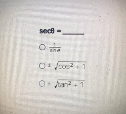 Secθ =__________________
1/sinθ
+-√cos^2 +1
+-√tan^2 +1