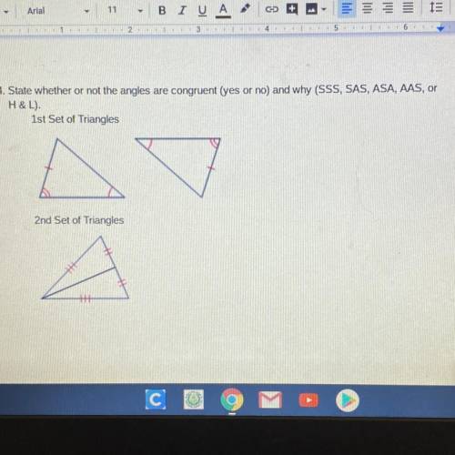 4. State whether or not the angles are congruent (yes or no) and why (SSS, SAS, ASA, AAS, or H&
