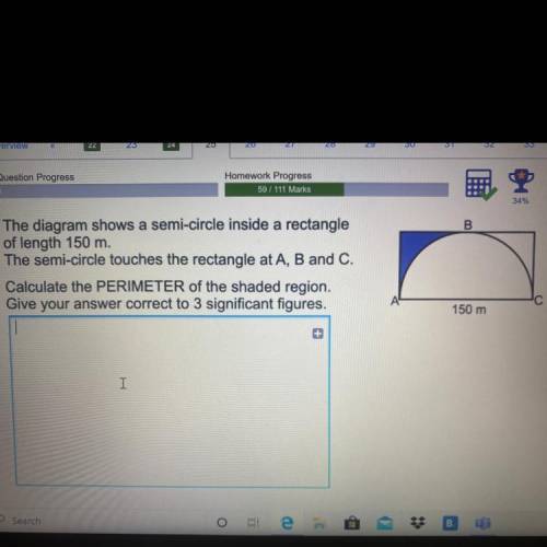 The diagram shows a semi circle inside a rectangle of length 150m. Calculate the perimeter