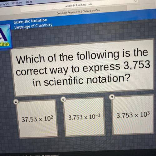 Which of the following is the
correct way to express 3,753
in scientific notation?
