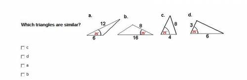 Which triangles are similar? c d a b If someone replies really fast to this I would amazingly appre