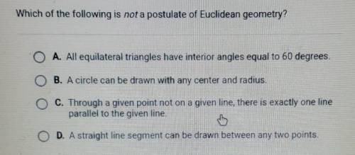 Wich of the following is not a postulate in euclidean geometry