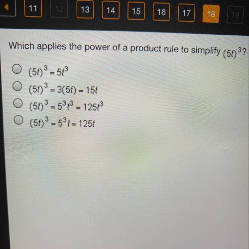 Which applies the power of a product rule to simplify (58) 3?

(51) 3 - 51
(50) 3 = 3(51) = 151
(5
