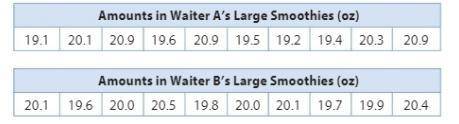 Two waiters at a cafe each served 10 large fruit smoothies. The amount in each large smoothie is sh