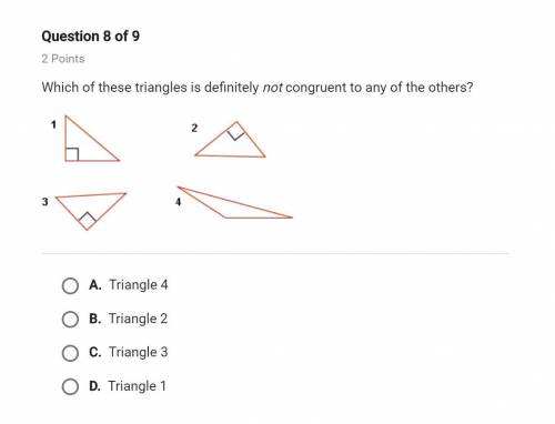 Which of these triangles is definitely not congruent to any of the others?