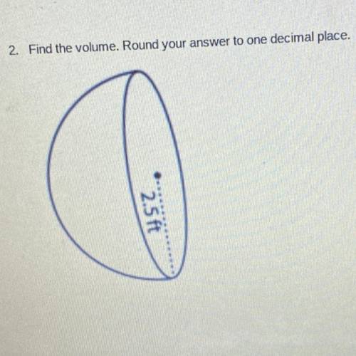 Find the volume. Round your answer to one decimal place.
(PLZ SOMEBODY HELP ASAP)