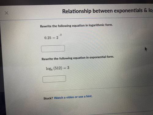 Rewrite the following equation in logarithmic form and exponential form