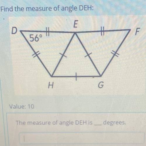 Find the measure of angle DEH:
E
D
H
F
560
H
G