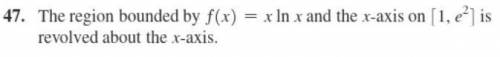 Find the volume of the solid using integration by parts. I am clueless please anyone