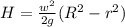 H = \frac{w {}^{2} }{2g} (R{}^{2} -r {}^{2} )