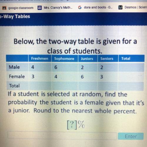 If a student is selected at random, find the

probability the student is a female given that it's