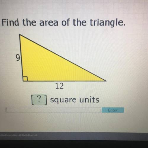 Find the area of the triangle.
[?] square units