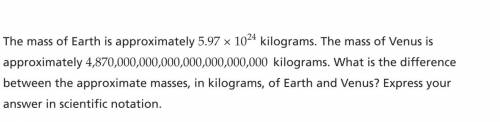 Ok so this question is about scientific notation. Which isn’t hard. But the numbers given are too m