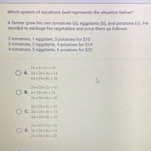 Which system of equations best represents the situation below?

A farmer grew his own tomatoes (a)