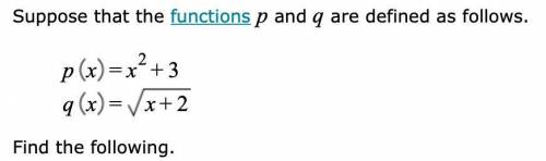 Suppose that the functions p and q are defined as follows.