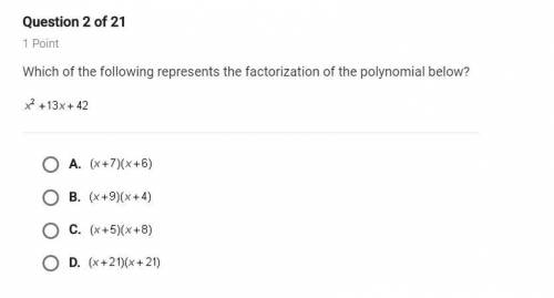 Which of the following represents the factorization of the polynomial below x^2+13x+42