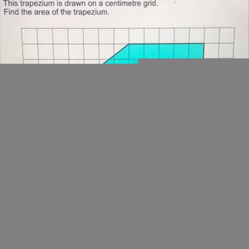 This trapezium is drawn on a centimetre grid 
Find the area of the trapezium