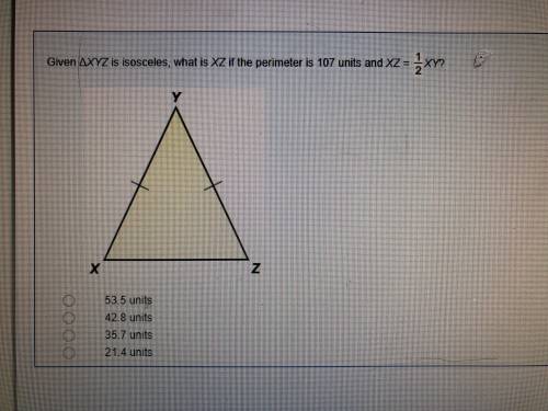 Given triangle XYZ is isosceles, what is XZ if the perimeter is 107 units and XZ=1/2XY?