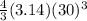 \frac{4}{3} (3.14)(30)^3