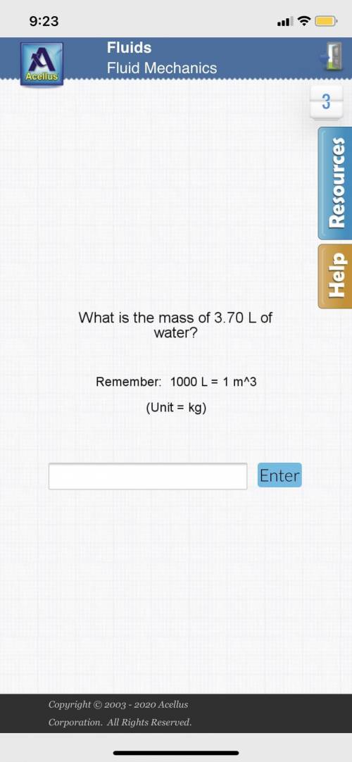 What is the mass of 3.70 L of water? Remember 1000 L = 1 m^3 (Unit=Kg)