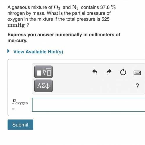 A gaseous mixture of O2 and N2 contains 37.8% nitrogen by mass. What is the partial pressure of oxy